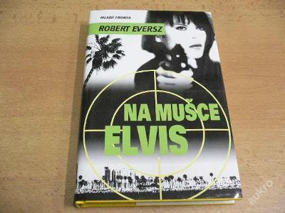 ROBERT EVERSZ - Na mušce Elvis / NOVÉ