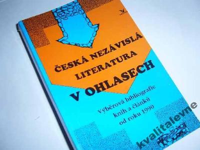 Česká nezávislá literatura v ohlasech /Výběrová bibliografie VÝPRODEJ