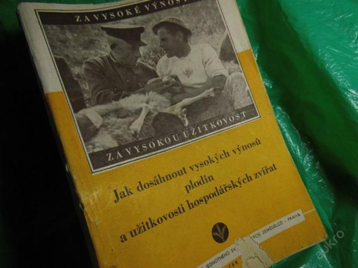 Jak dosáhn.vysokých výnosů plodin,užitk.skotu 1951 - Knihy