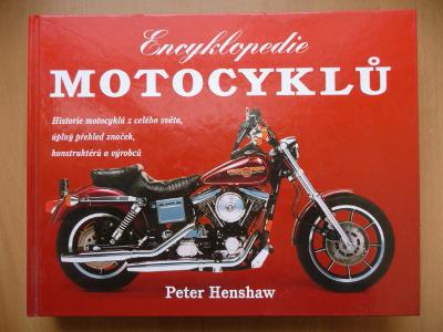 Encyklopedie MOTOCYKLŮ - Peter Henshaw - 2004