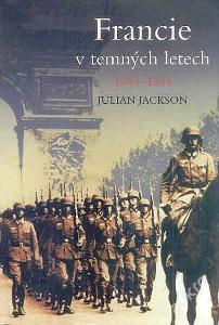 Francie v temných letech 1940-1944  Julian Jackson