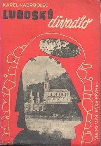 Lurdské divadlo Lurdy město zázraků 1937 Hadrbolec
