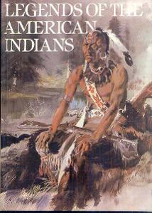 LEGENDS OF THE AMERICAN INDIANS / Z.BURIAN /.