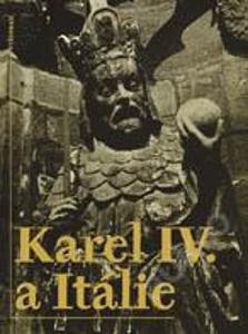 Karel IV. a Itálie  Autor: Kalista Zdeněk