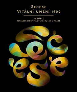 SECESE - VITÁLNÍ UMĚNÍ 1900 (ze sbírek UPM)