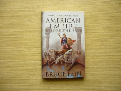 Bruce Fein - American Empire. Before the Fall | 2010, anglicky