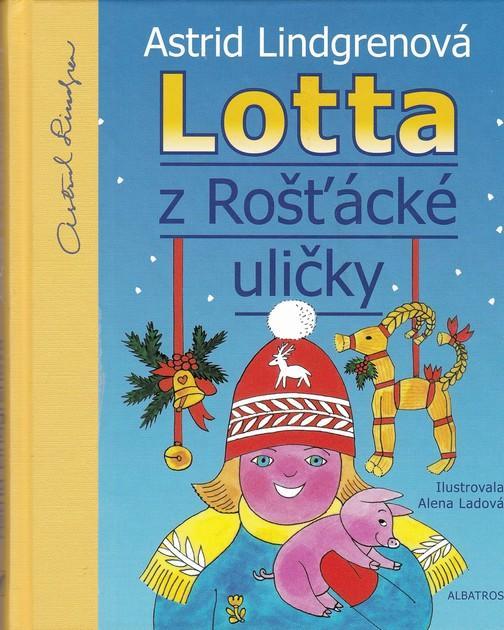 Astrid Lindgrenová: LOTTA Z ROŠŤÁCKÉ ULIČKY - Knihy
