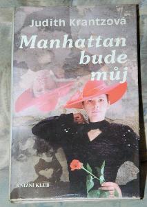 MANHATTAN BUDE MŮJ Judith Krantzová 1995 I WILL TAKE MANHATTAN