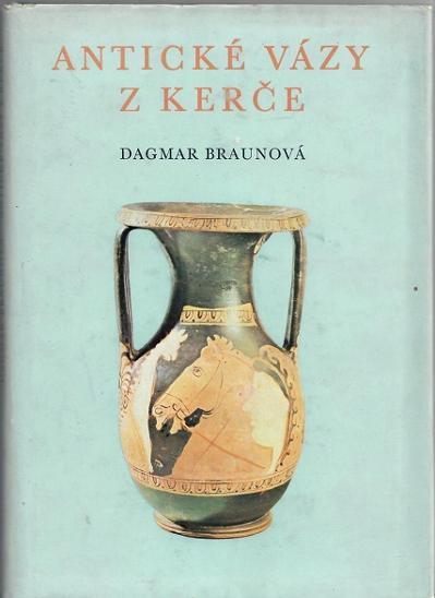 Antické vázy z Kerče / Dagmar Braunová