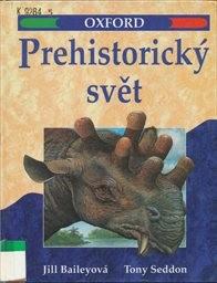 Prehistorický svět / Jill Baileyová (Oxford-ská encyklopedie) A4