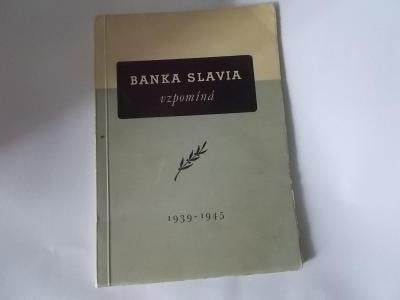 Banka Slavia vzpomíná 1939-1945 (s fotkama popravených zaměstnanců)