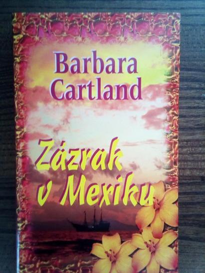 Zázrak v mexiku Barbara Cartland - Knihy