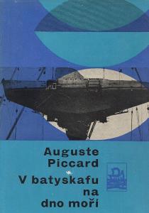 Auguste Piccard - V batyskafu na dno moří