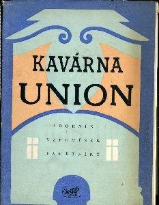 Kavárna Union - Sborník vzpomínek pamětníků / Adolf Hoffmeister