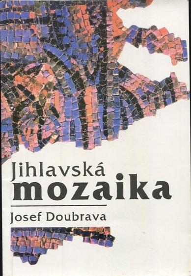 Jihlavská mozaika - Josef Doubrava - 1993