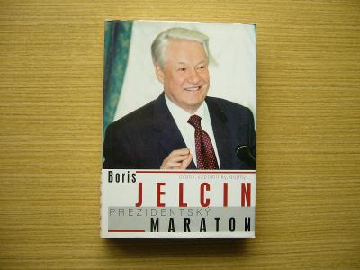 Boris Jelcin - Prezidentský maraton. Úvahy, vzpomínky, dojmy... | 2000