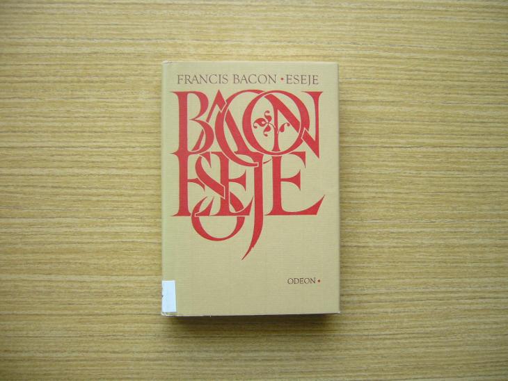 Francis Bacon - Eseje čili rady občanské a mravní | 1985 - Knihy