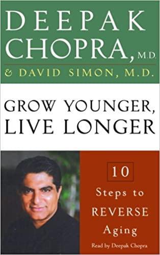 Deepak Chopra, David Simon: Grow Younger, Live Younger