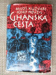 Kužvarth Miloš & Neužil Josef - Ghanská cesta ( 1. vydání)