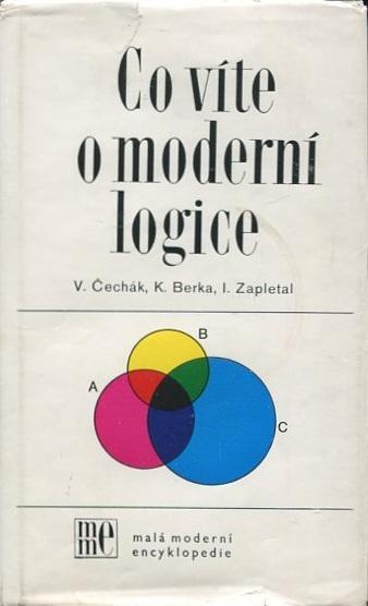 Co víte o moderní logice - Čechák / Berka / Zapletal - 1981