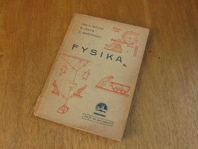 Stará kniha - FYSIKA 1944 Mácha-Janyš-Brotánek, fyzika - pěkná II.vydá