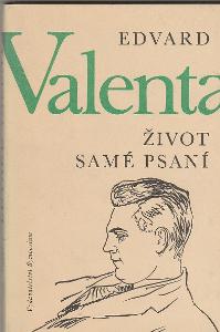 Edvard Valenta: Život samé písanie