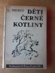 DĚTI ČERNÉ KOTLINY - L. PROKEŠ - 1941
