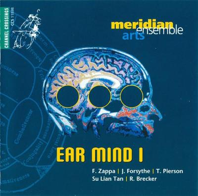 CD MERIDIAN ARTS ENSEMBLE - EAR MIND I / ZAPPA / FORSYTE / BRECKER