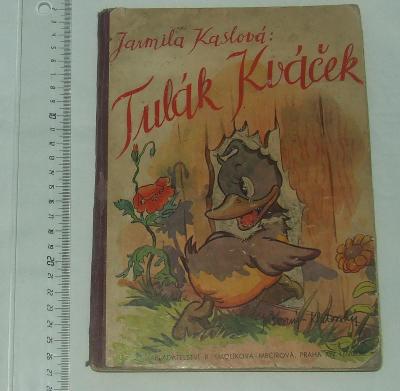 Tulák Kváček - J. Kaslová - ilustrace Jan Černý - Klatovský - 1943