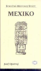 STRUČNÁ HISTORIE STÁTŮ - MEXIKO 