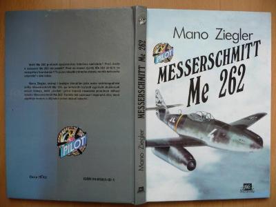 Messerschmitt Me 262 - Mano Ziegler - edice PILOT - svazek 3.