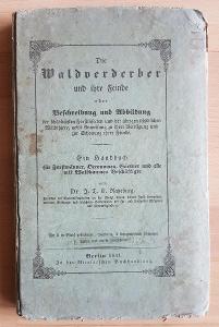 Die Waldverderber und ihre Feinde oder Beschreibung und Abbildung 1841