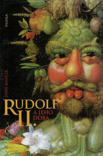 Josef Janáček: Rudolf II a jeho doba, 1997 - Odborné knihy