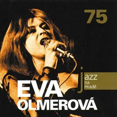 EVA OLMEROVA 75: Jazz na Hradě 2009 (CD)