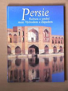 Persie - Kultura a umění mezi Východem a Západem
