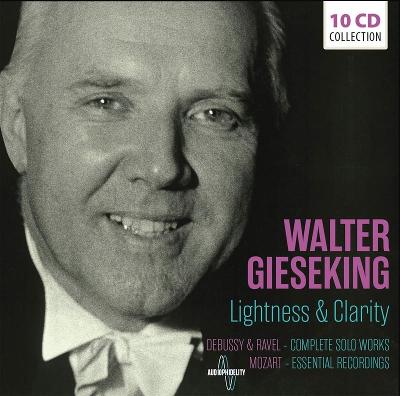 Walter Gieseking - Lightness And Clarity - Debussy, Ravel, Mozart 10CD