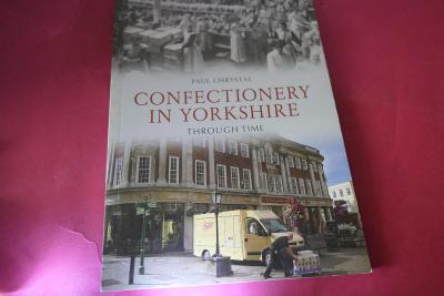 Confectionery in Yorkshire through time / Paul Chrystal