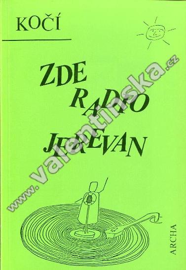 Zde Radio Jerevan (exilové vydání, Archa) | Aukro