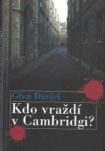 Glyn Daniel - Kdo vraždí v Cambridgi?