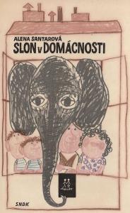 Alena Santarová - Slon v domácnosti