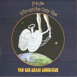 VAN DER GRAAF GENERATOR - H to he who, am only one-remastered