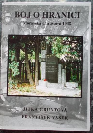 Boj o hranici. Moravská Chrastová 1938 - Gruntová, Jitka / Vašek, Fr.