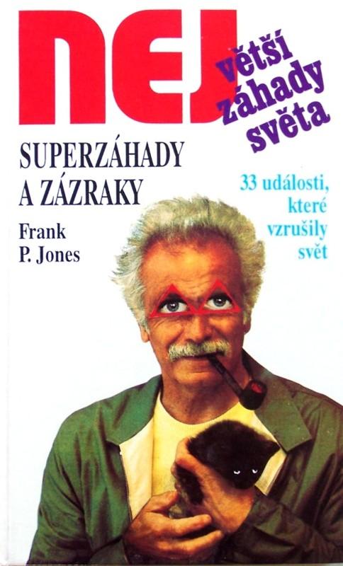 Najväčšie záhady sveta - Frank P.Jones - Superzáhady a zázraky - Knihy