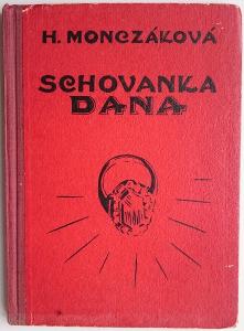 H.Monczáková, Schovanka Dana, nakl. ŠEBA, 1.vyd. 1946