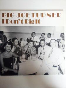 Big Joe Turner - I Don't Dig It -top stav- Sweden 1985 LP