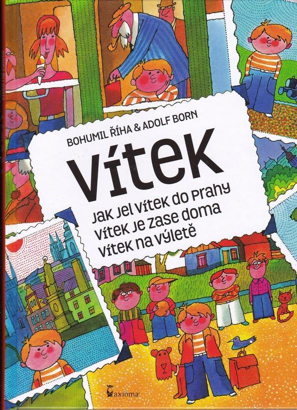 VÍTEK - Jak jel Vítek do Prahy, Vítek je zase doma, Vítek na výletě - Knihy
