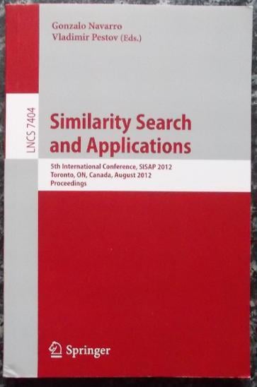 Similarity Search and Applications - Gonzalo, N. / Pestov V. (ed.)