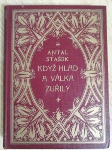 Kniha Antal Stašek: Když hlad a válka zuřily 2. vydání 1928