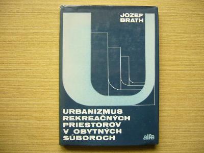 Jozef Brath - Urbanizmus rekreačných priestorov v obytných súboroch -n