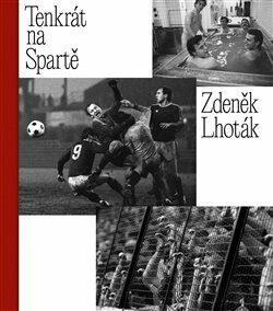 Tenkrát na Spartě - Zdeněk Lhoták